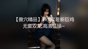 【新片速遞】&nbsp;&nbsp;年轻小情侣露脸无套啪啪，巨根男友插爆白皙穴，亲着小嘴帮男友撸管近景抽插阴道口[542M/MP4/01:08:56]