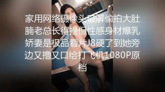 探花炮哥歌厅唱K激情，双人跳舞撩起衣服揉捏，扒掉内裤按头口交，张开双腿沙发上猛操